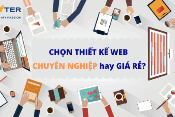 Lựa chọn thiết kế website chuyên nghiệp hay website giá rẻ