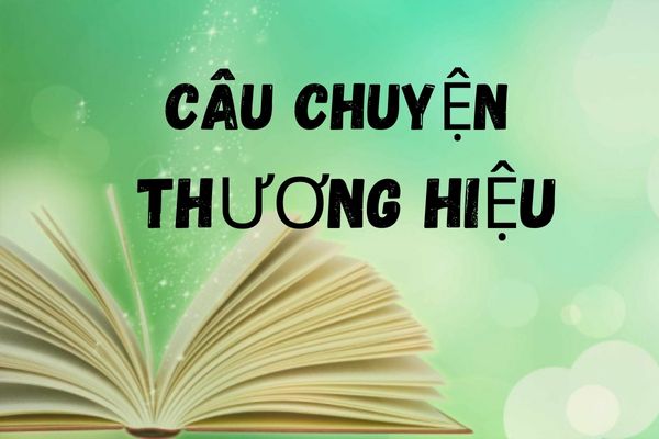 Các bước xây dựng câu chuyện thương hiệu thu hút cho doanh nghiệp